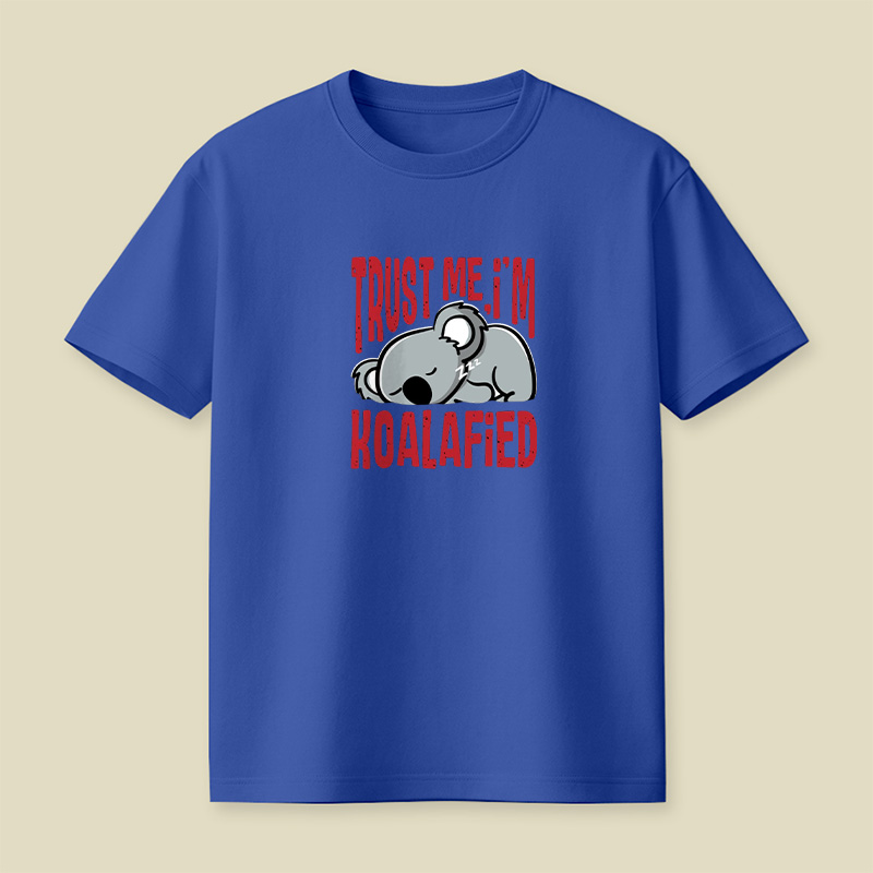 Trust Me I Am Koalafied Playful T-Shirt