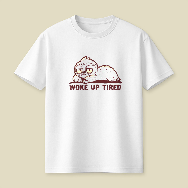 Woke Up Tired Sloth Playful T-Shirt