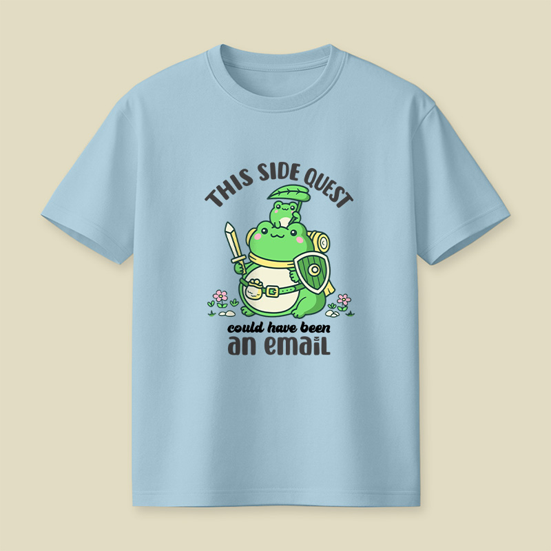Frog Knight Side Quest Could Have Been An Email Playful T-Shirt