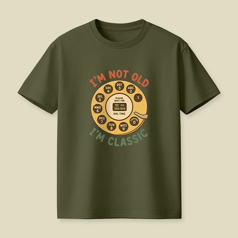 I'm Not Old I'm Classic Playful T-Shirt