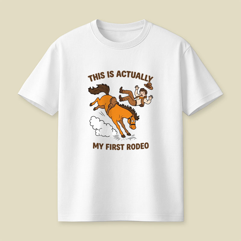 This Is Actually My First Rodeo Playful T-Shirt