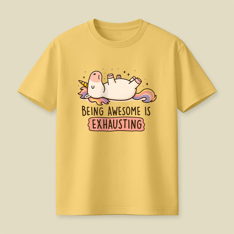 Being Awesome is Exhausting Playful T-Shirt