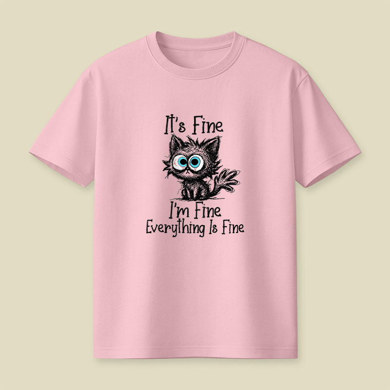 Its Fine Im Fine Everything Is Fine Playful T-Shirt
