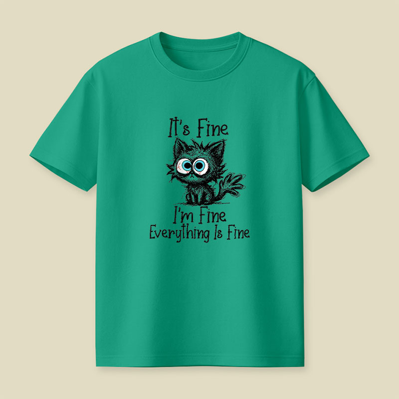 Its Fine Im Fine Everything Is Fine Playful T-Shirt