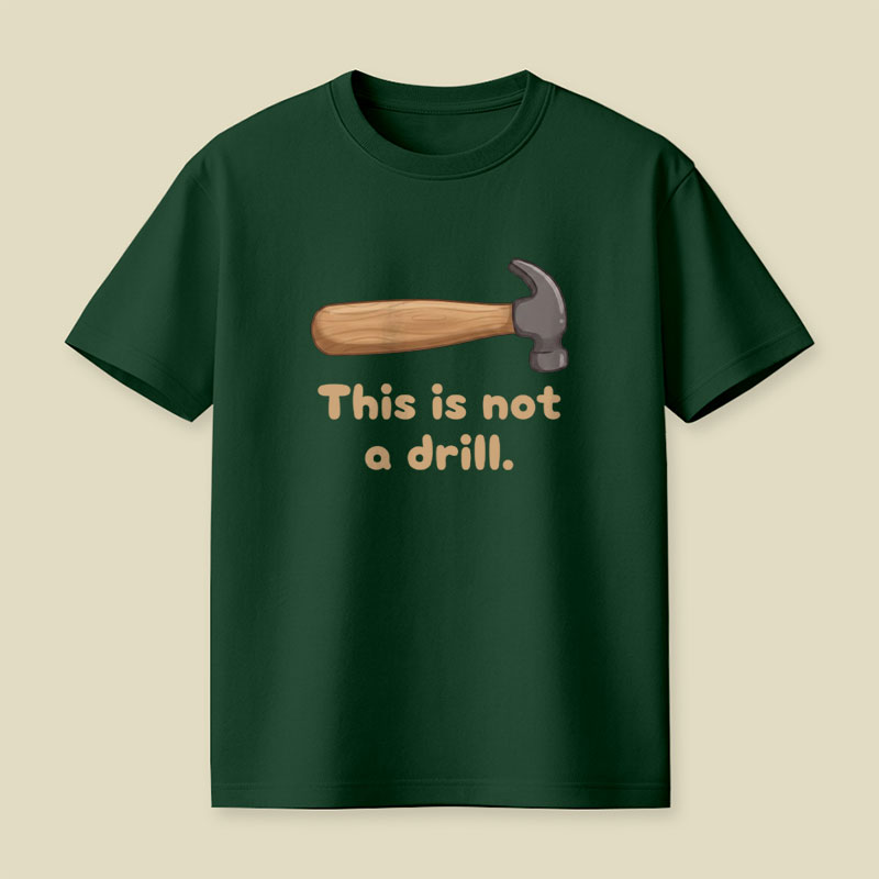 This is Not a Drill Playful T-Shirt