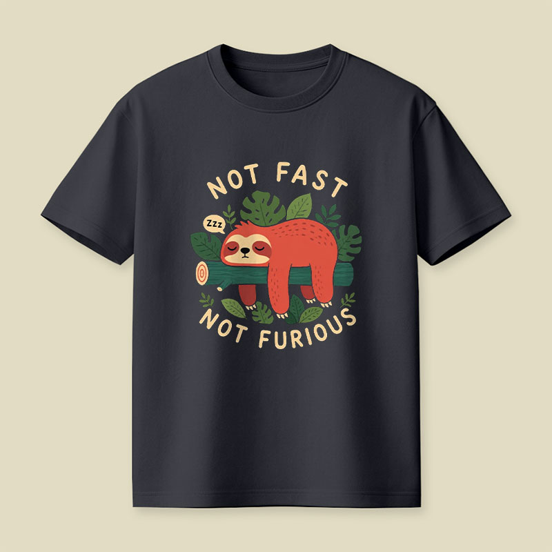 Not Fast Not Furious Playful T-Shirt
