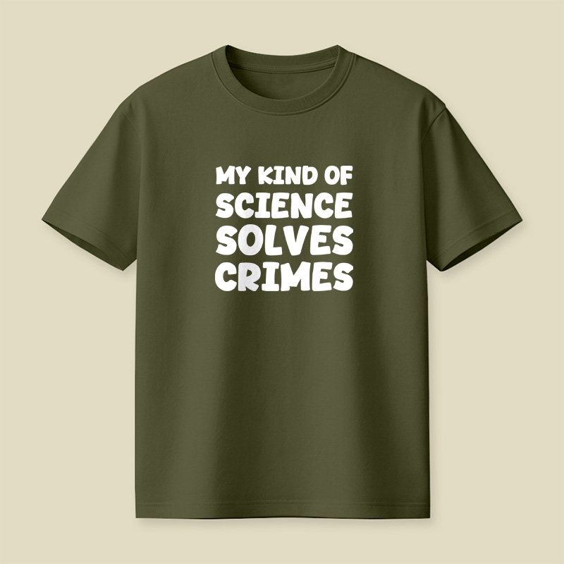 My Kind Of Science Solves Crimes Playful T-Shirt