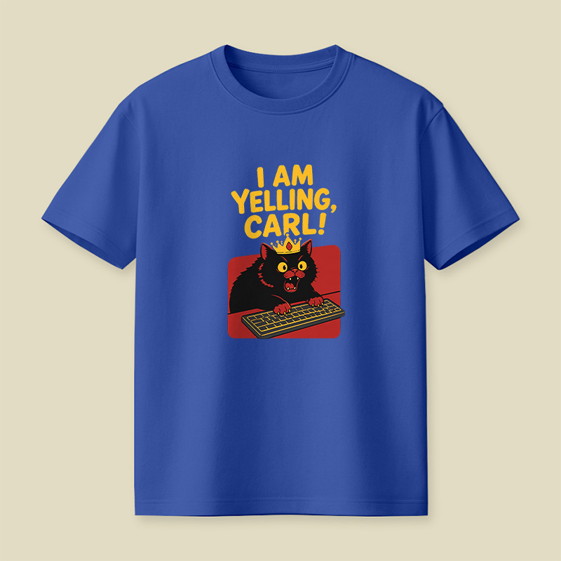 I Am Yelling Carl Angry Cat Playful T-Shirt
