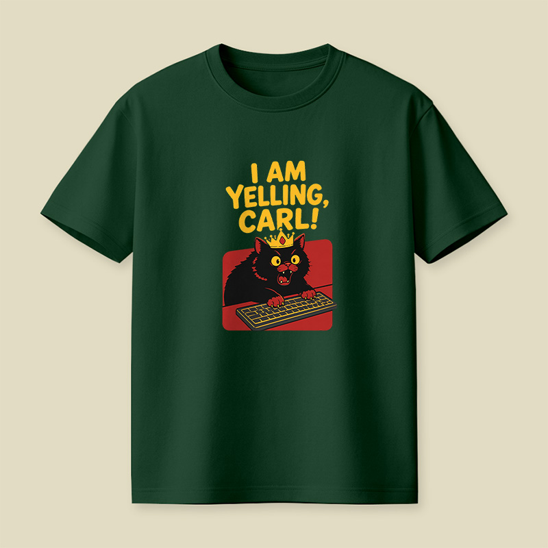 I Am Yelling Carl Angry Cat Playful T-Shirt
