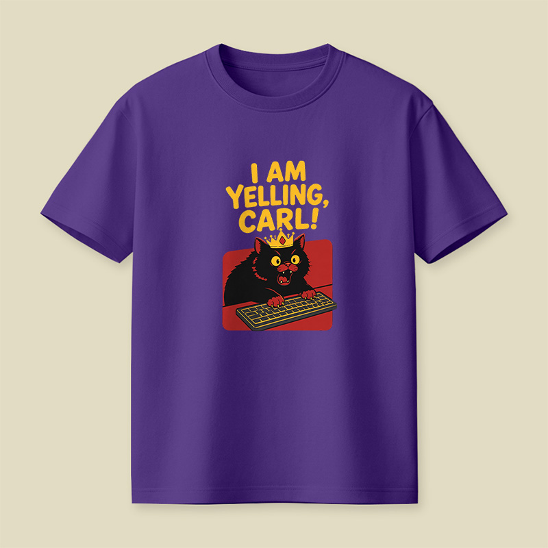 I Am Yelling Carl Angry Cat Playful T-Shirt