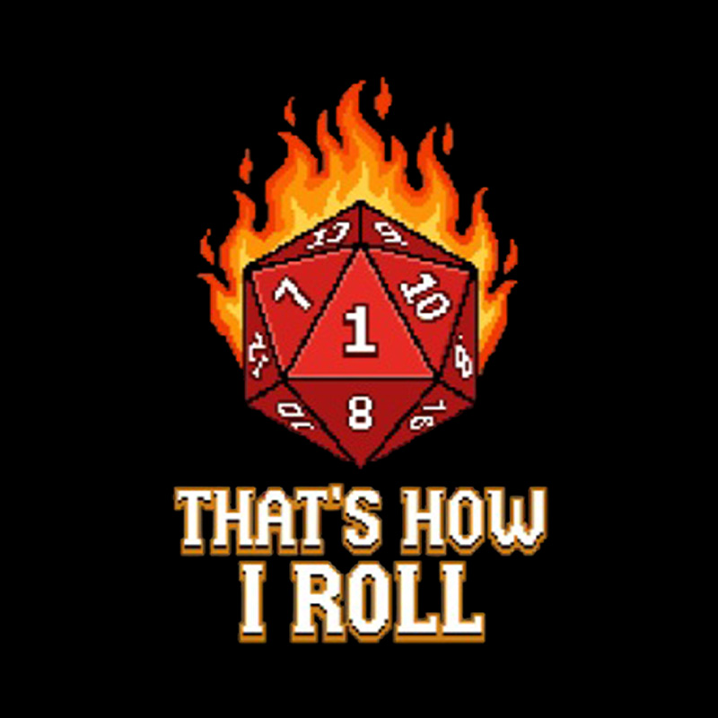 Nat 1 Fire Dice That Is How I Roll Playful T-Shirt