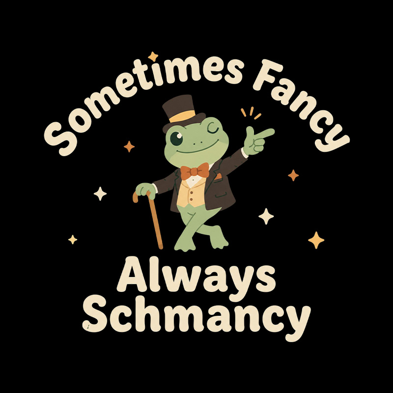 Sometimes Fancy Always Schmancy Frog Playful T-Shirt