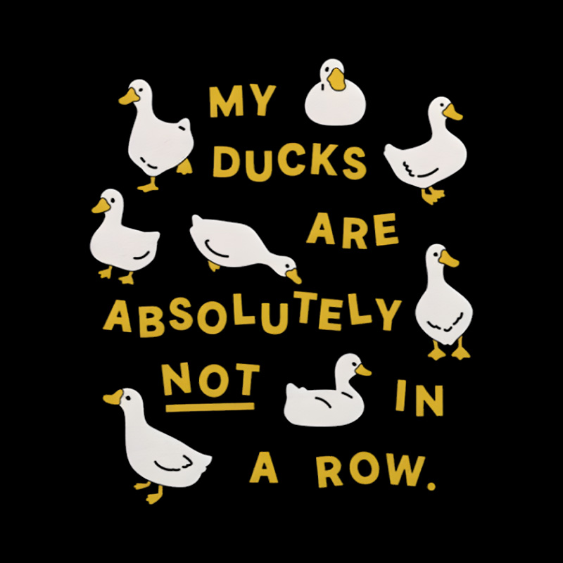 My Ducks Are Not In A Row Playful T-Shirt