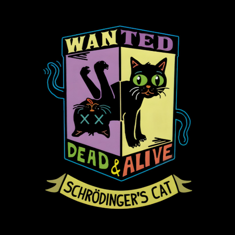 Schrodinger Cat Wanted Dead And Alive Playful T-Shirt
