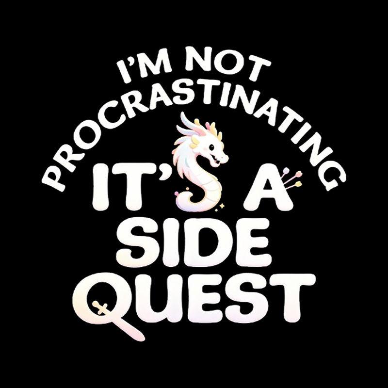 I Am Not Procrastinating It Is A Side Quest Playful T-Shirt