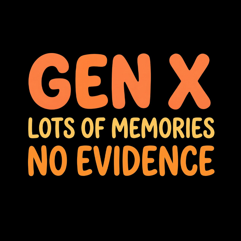 Gen X Memories No Evidence Playful T-Shirt