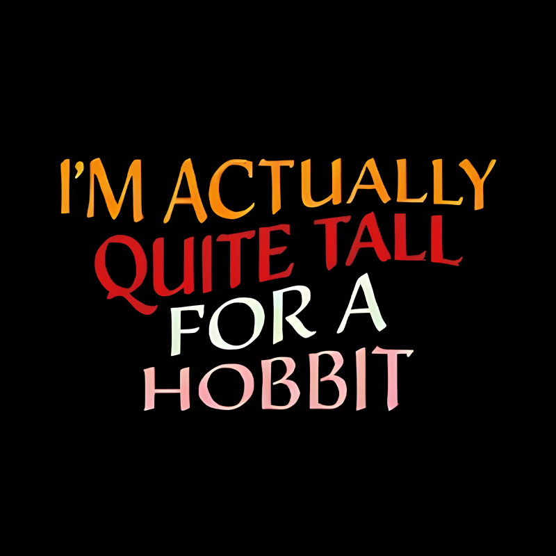 I Am Actually Quite Tall For A Hobbit Playful T-Shirt
