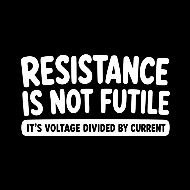 Resistance Is Not Futile Playful T-Shirt