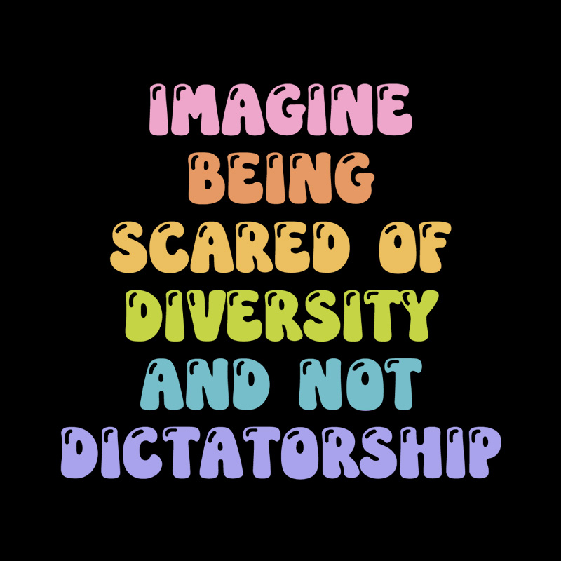 Imagine Being Scared Of Diversity Playful T-Shirt