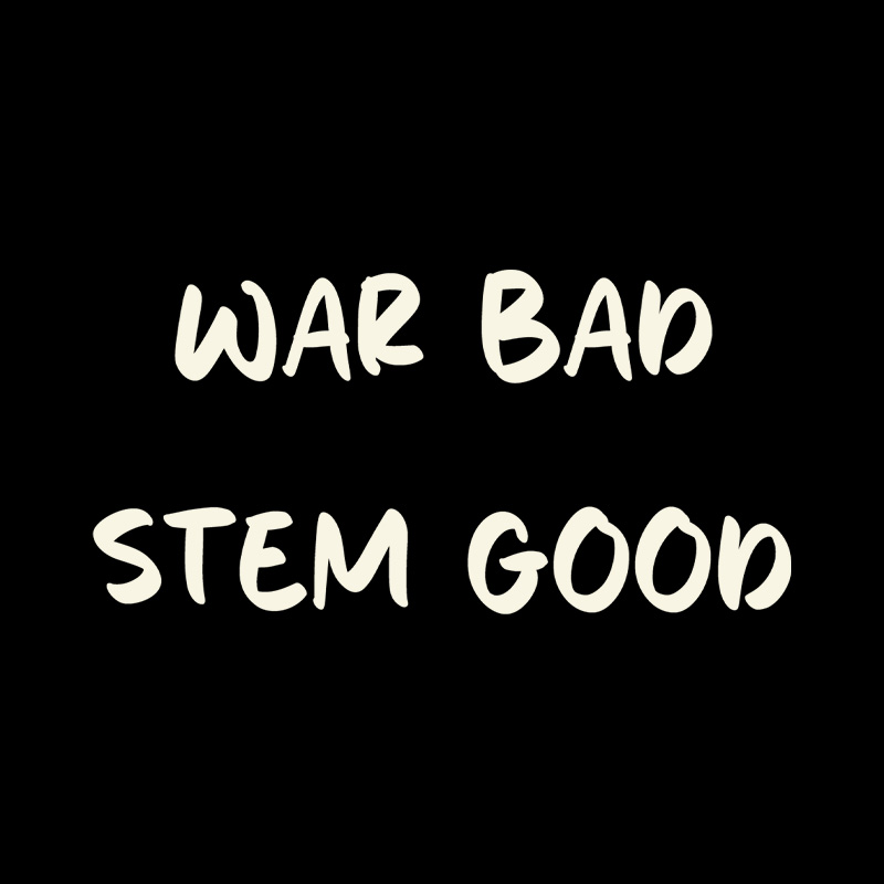 War Bad Stem Good Anti War Playful T-Shirt