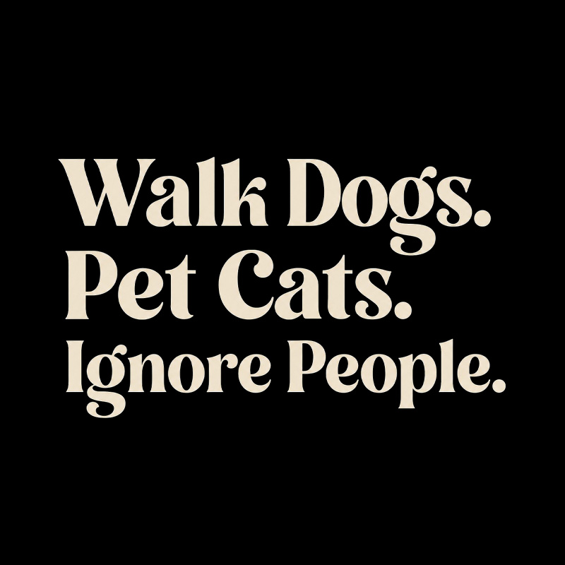 Walk Dogs Pet Cats Ignore People Introvert Pet Playful T-Shirt
