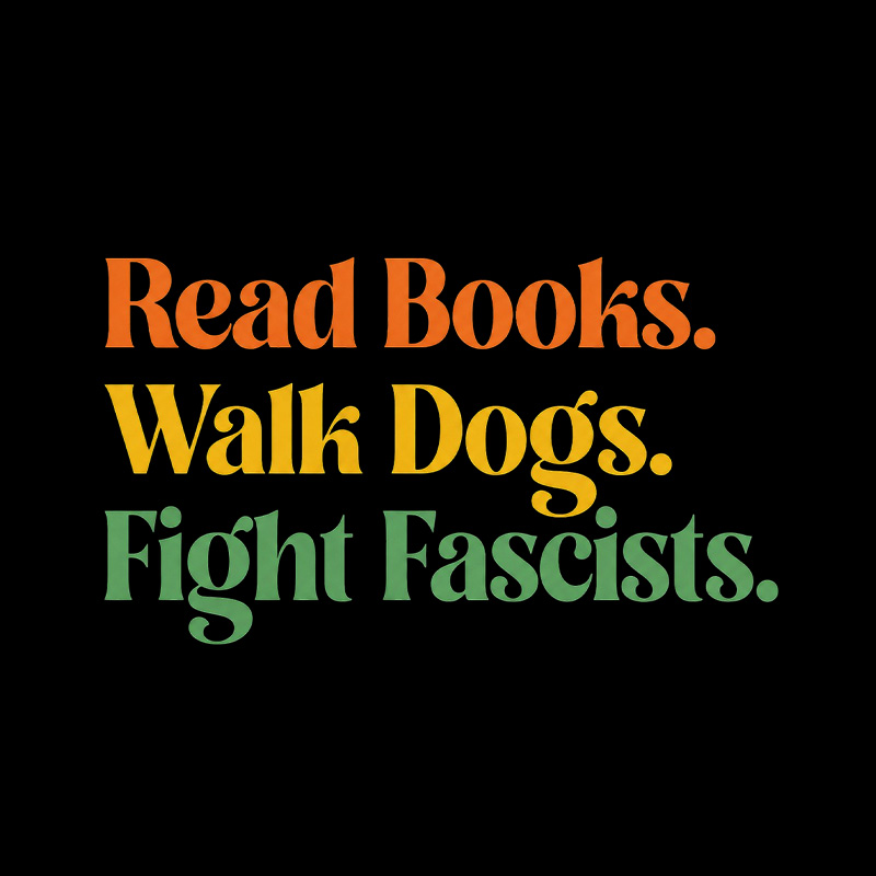 Read Books Walk Dogs And Fight Playful T-Shirt