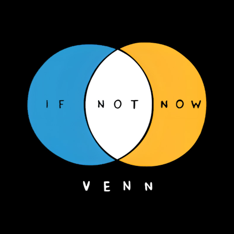 If Not Now Venn Playful T-Shirt