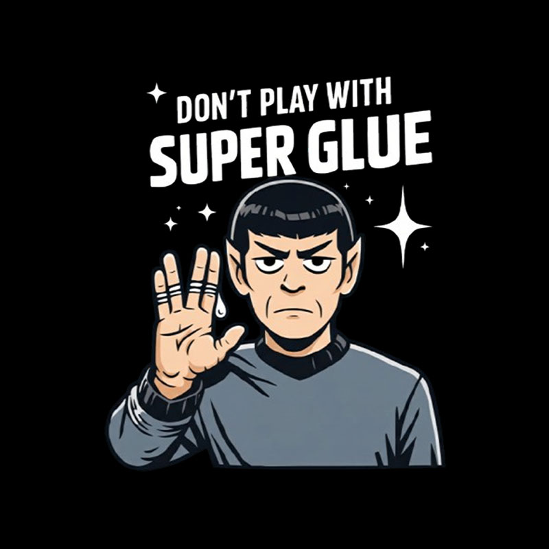 Don't Play With Super Glue Playful T-Shirt