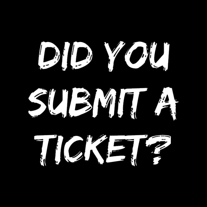 Did You Submit a Ticket Playful T-Shirt