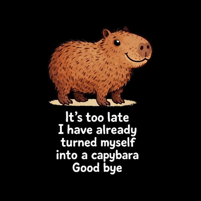 I Have Turned Myself Into A Capybara Playful T-Shirt
