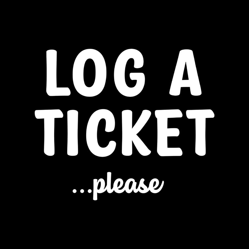 Log A Ticket Please Playful T-Shirt