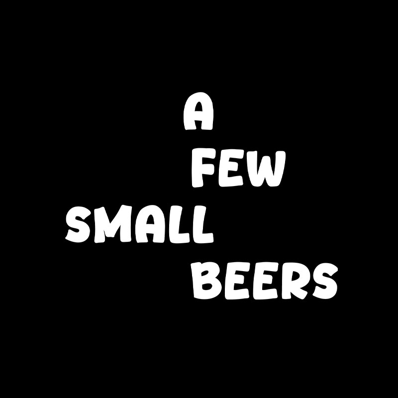 A Few Small Beers Playful T-Shirt