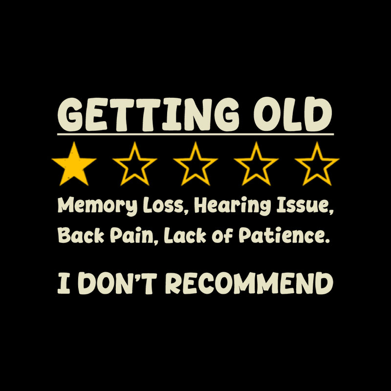 Getting Too Old Playful T-Shirt