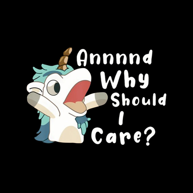 And Why Should I Care Playful T-Shirt