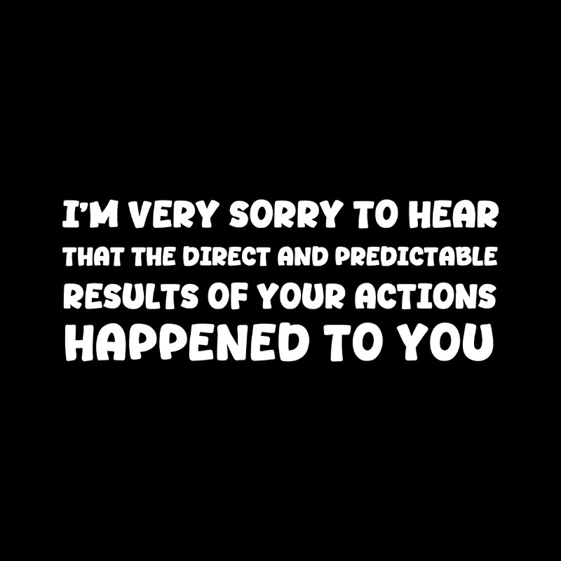 Im Very Sorry To Hear That Playful T-Shirt