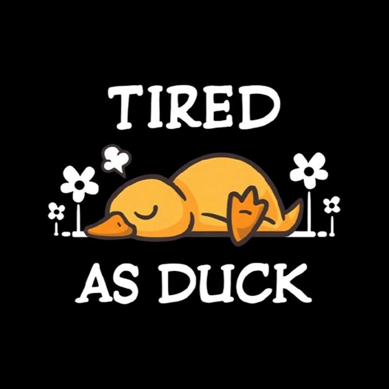Tired As Duck Cute Sleepy Duck Playful T-Shirt