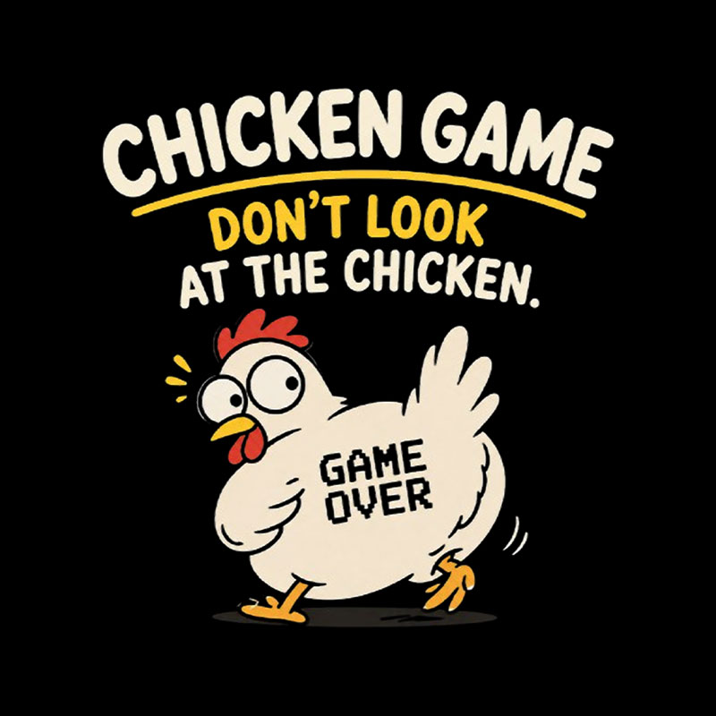 Chiken Game Playful T-Shirt