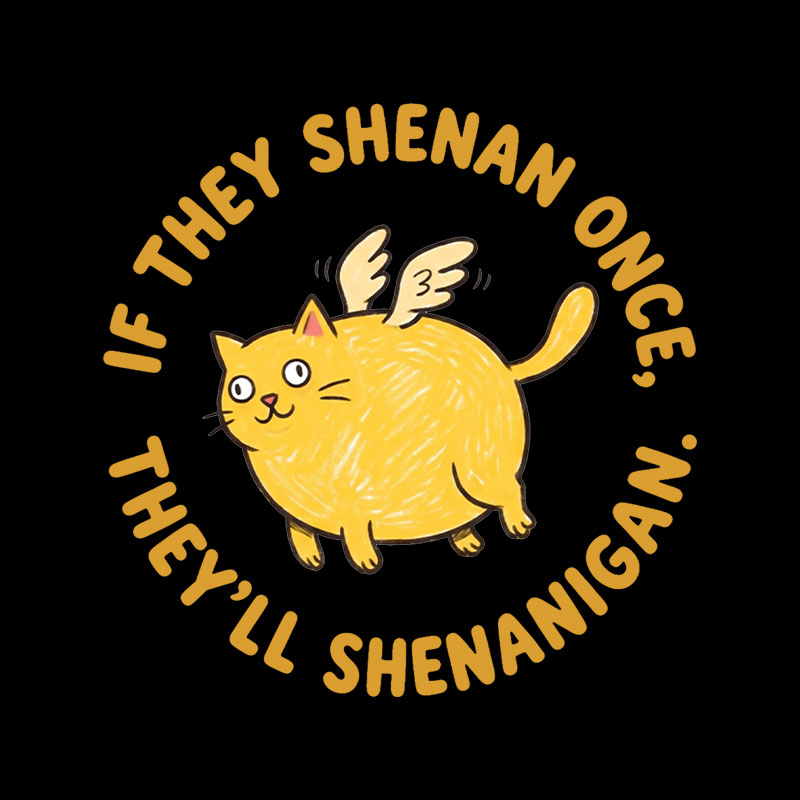 If They Shenan Once Playful T-Shirt