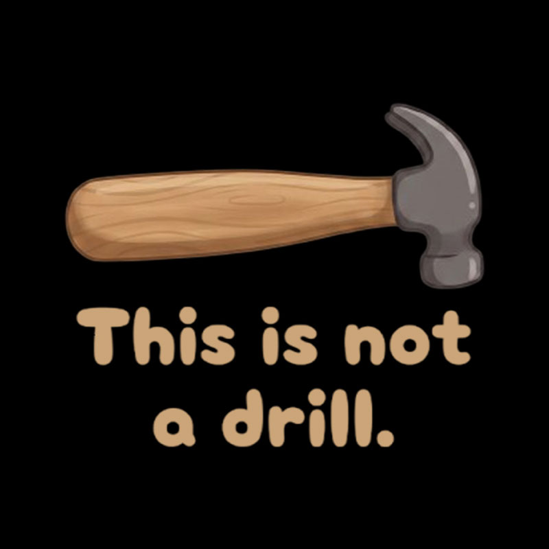 This is Not a Drill Playful T-Shirt