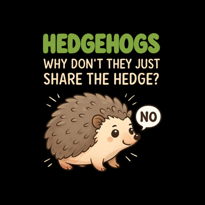 Hedgehogs Can't Share Playful T-Shirt