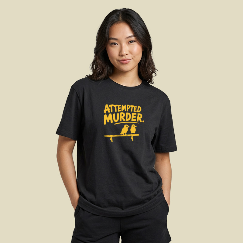 Attempted Murder Bird Pun Playful T-Shirt
