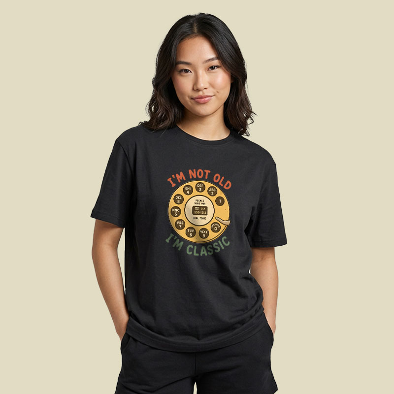 I'm Not Old I'm Classic Playful T-Shirt