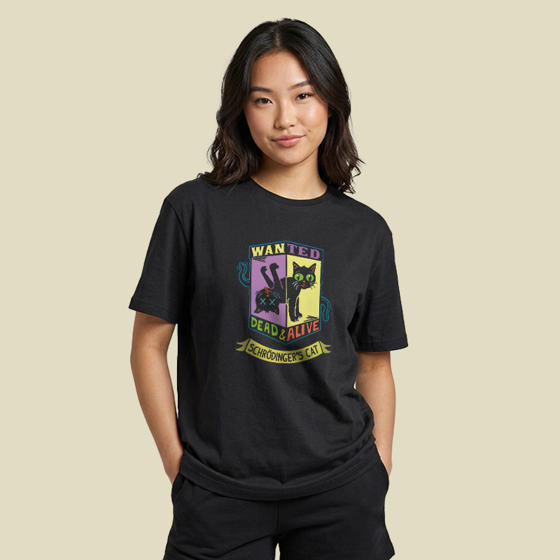 Schrodinger Cat Wanted Dead And Alive Playful T-Shirt
