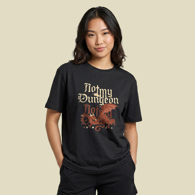 Not My Dungeon Not My Dragon Playful T-Shirt