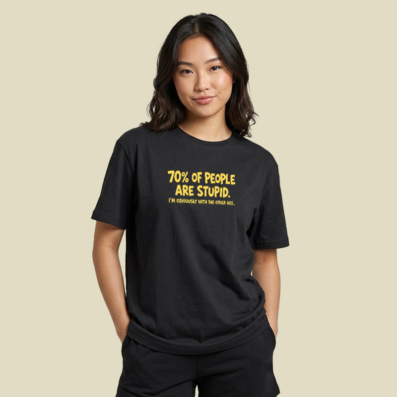 70 Percent Of People Are Stupid Playful T-Shirt