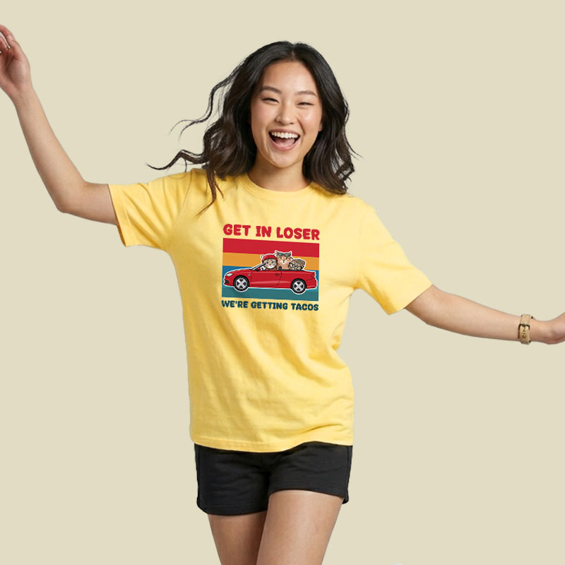 Get In Loser We're Getting Tacos Playful T-Shirt