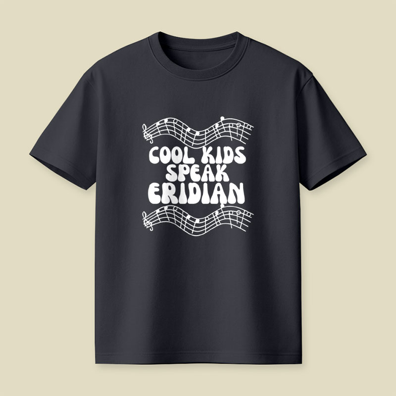Cool Kids Speak Eridian Playful T-Shirt
