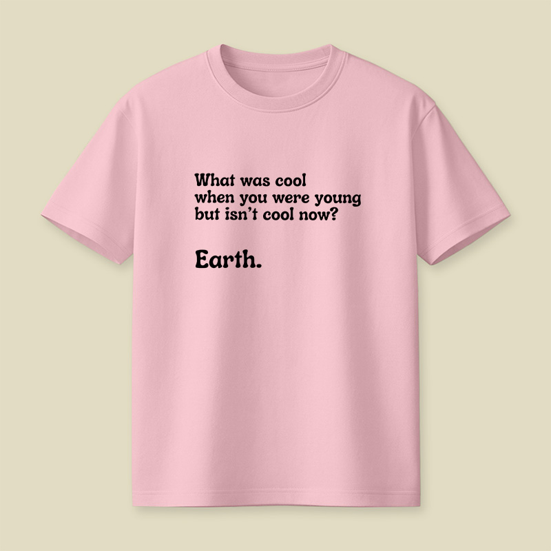 Earth Climate Joke Statement Playful T-Shirt