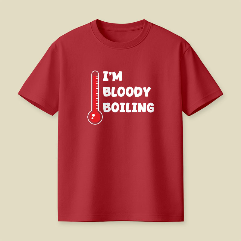 Im Bloody Boiling Playful T-Shirt