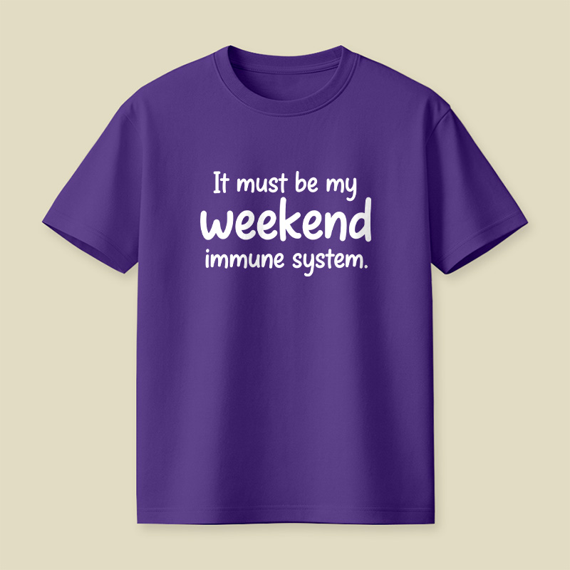 Weekend Immune System Joke Playful T-Shirt
